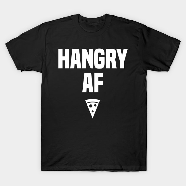 Hangry AF T-Shirt by ShirtsAF